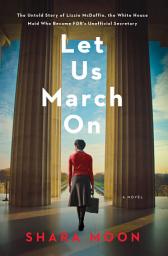 Gambar ikon Let Us March On: A Novel